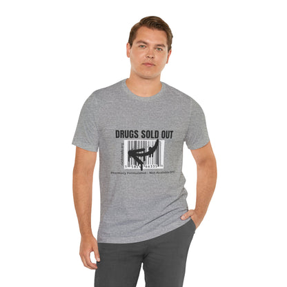 DRUGS SOLD OUT Tee