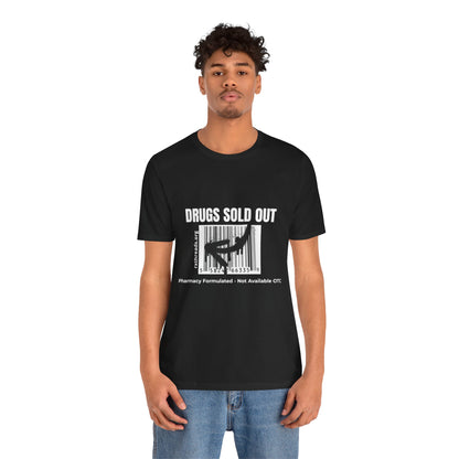 DRUGS SOLD OUT Tee