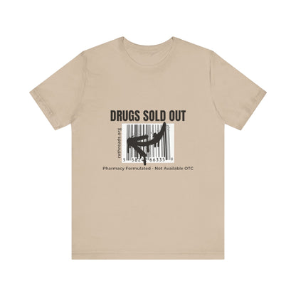DRUGS SOLD OUT Tee