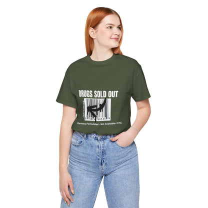 DRUGS SOLD OUT Tee