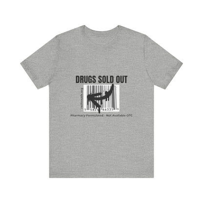 DRUGS SOLD OUT Tee