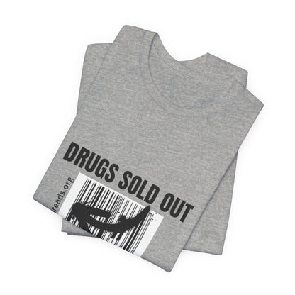 DRUGS SOLD OUT Tee