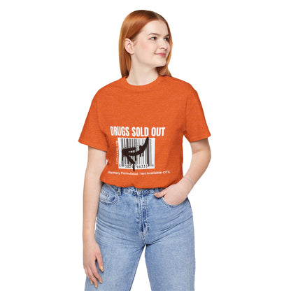 DRUGS SOLD OUT Tee