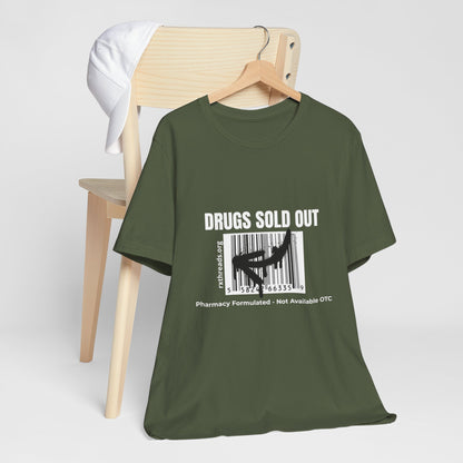 DRUGS SOLD OUT Tee