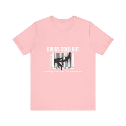 DRUGS SOLD OUT Tee